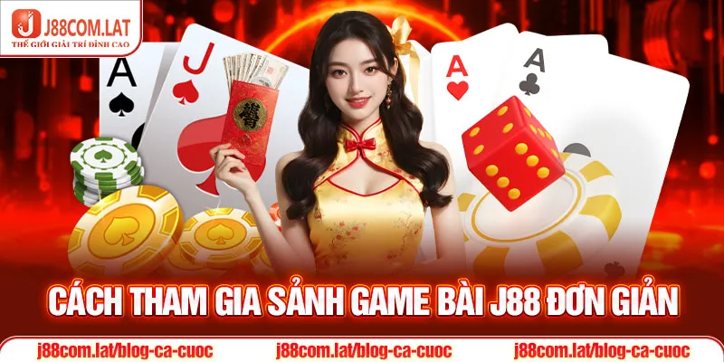 Game Bài J88 - Địa Điểm Giải Trí Đổi Thưởng Hot Nhất 2025 3 Cách tham gia sảnh game bài J88 đơn giản