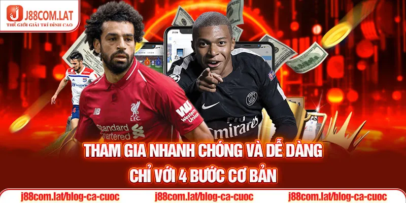 Thể Thao J88 - Trải Nghiệm Đầu Tư Cùng 6 Sảnh Đỉnh Cao 3 Tham gia nhanh chóng và dễ dàng chỉ với 4 bước cơ bản
