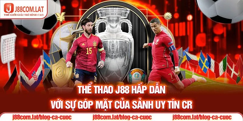 Thể Thao J88 - Trải Nghiệm Đầu Tư Cùng 6 Sảnh Đỉnh Cao 2 Thể thao J88 hấp dẫn với sự góp mặt của sảnh uy tín CR