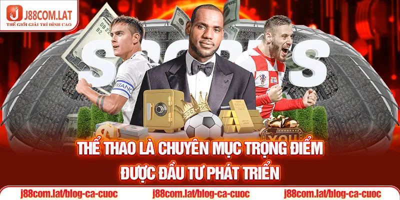 Thể Thao J88 - Trải Nghiệm Đầu Tư Cùng 6 Sảnh Đỉnh Cao 1 Thể thao là chuyên mục trọng điểm được đầu tư phát triển